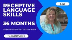Register For This Course ASHA CEU COURSE #458 Receptive Language Milestones by 36 Months