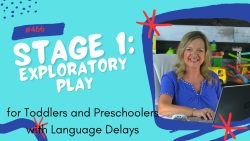 Therapists Register For This Course #466 Stage 1: Exploratory Play in Stages of Play for Toddlers and Preschoolers with Language Delays