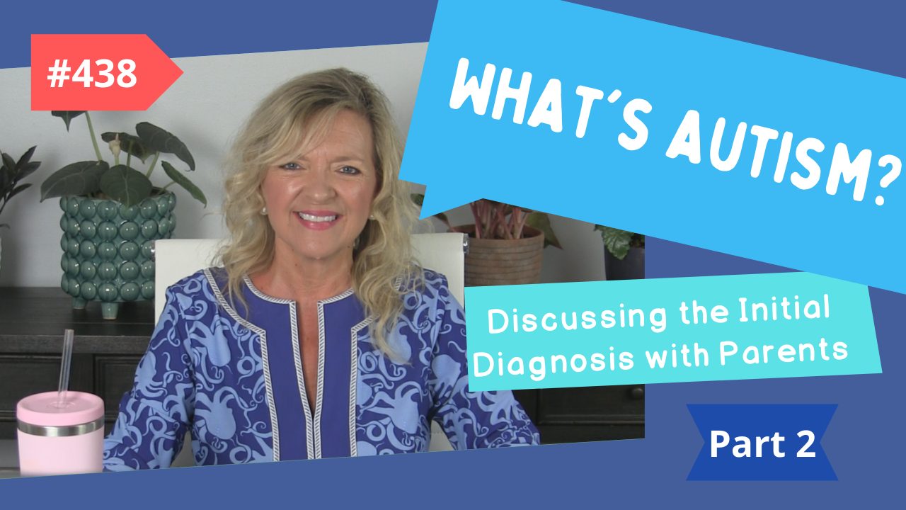 Register For This Course #438 What is Autism? Discussing the Initial Diagnosis with Parents... Part 2