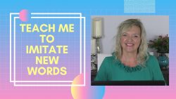 ASHA CEU Course #428 Teach Me To Imitate New Words